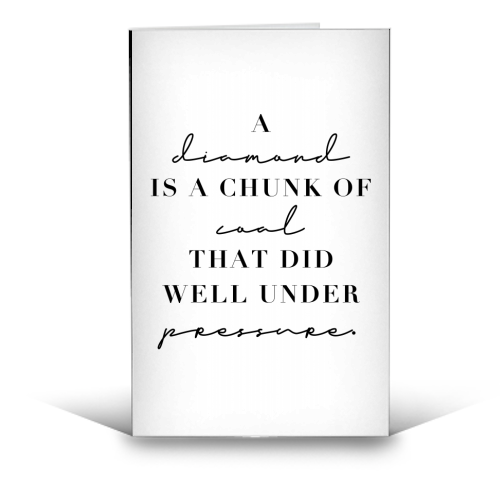 A Diamond Is A Chunk of Coal That Did Well Under Pressure - funny greeting card by Toni Scott