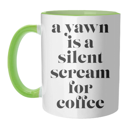 A Yawn Is A Silent Scream for Coffee - unique mug by Toni Scott