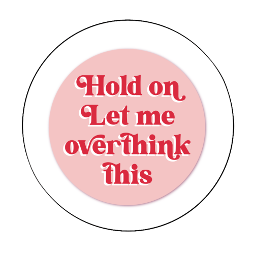 Always Overthinking! - Circle Sticker by Mad Philomena