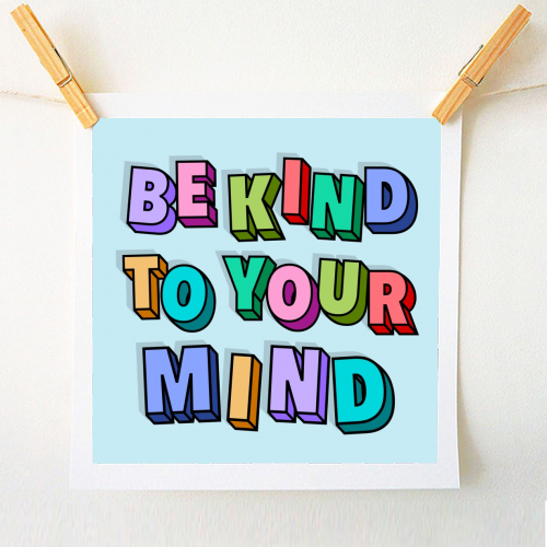 Be kind to your mind 3d letters - A1 - A4 art print by The Girl Next Draw