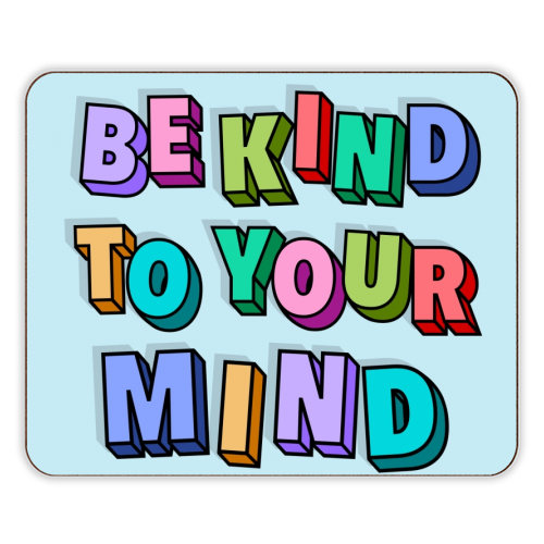 Be kind to your mind 3d letters - designer placemat by The Girl Next Draw