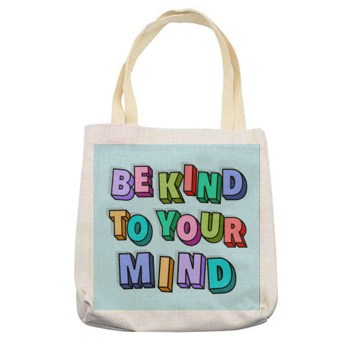 Be kind to your mind 3d letters - printed canvas tote bag by The Girl Next Draw