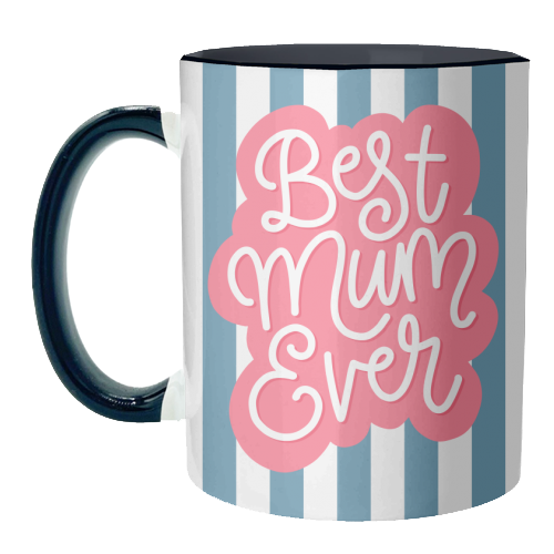 Best Mum Ever - unique mug by Natalie Rodrigues