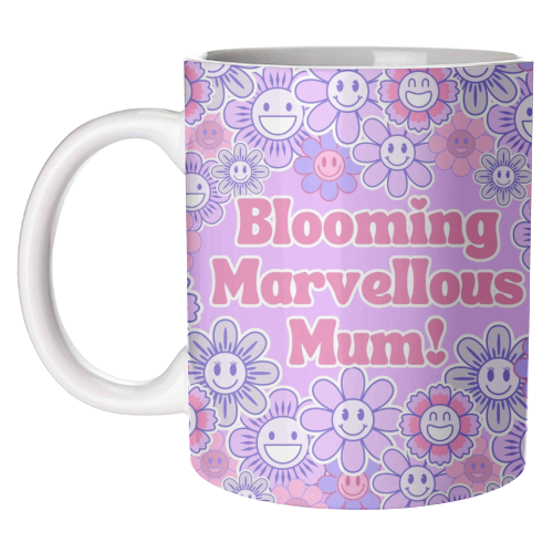 BLOOMING MARVELLOUS MUM! - unique mug by Lilly Rose