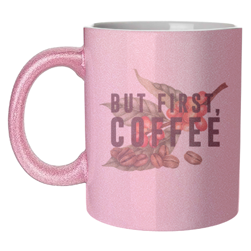 But First, Coffee - unique mug by The 13 Prints