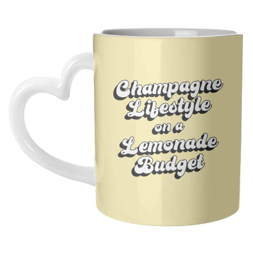 Champagne Lifestyle on a Lemonade Budget - unique mug by Kind of Simple Designs