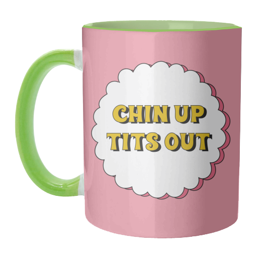 Chin Up Tits Out - unique mug by Laura Lonsdale