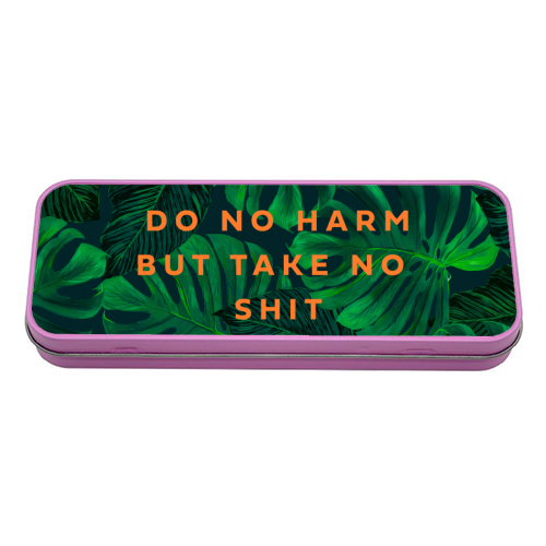 DO NO HARM TAKE NO SH*T - tin pencil case by PEARL & CLOVER