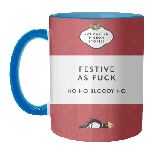 Festive as Fuck – Exhausted Pigeon Stories - unique mug by Yay Days