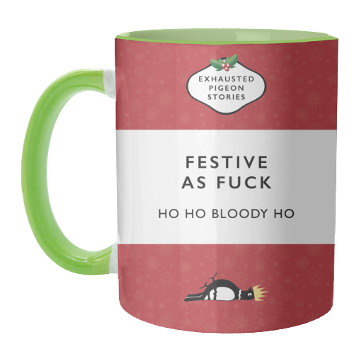 Festive as Fuck – Exhausted Pigeon Stories - unique mug by Yay Days