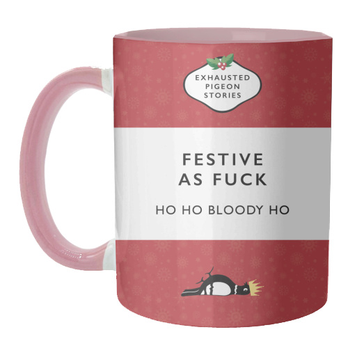 Festive as Fuck – Exhausted Pigeon Stories - unique mug by Yay Days