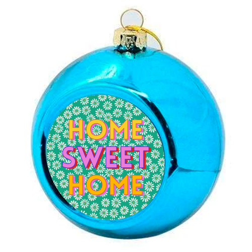 Floral Print 'Home Sweet Home' - colourful christmas bauble by Nida Designs