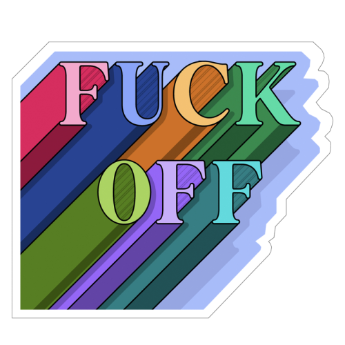 Fuck off typography print - Die Cut Sticker by The Girl Next Draw