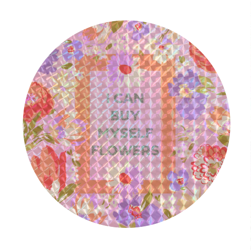 I CAN BUY MYSELF FLOWERS - Circle Sticker by PEARL & CLOVER