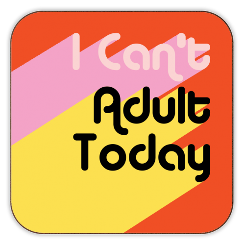 I Can't Adult Today - personalised beer coaster by AbiGoLucky