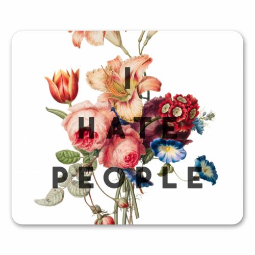 I hate people - mouse mat by The 13 Prints