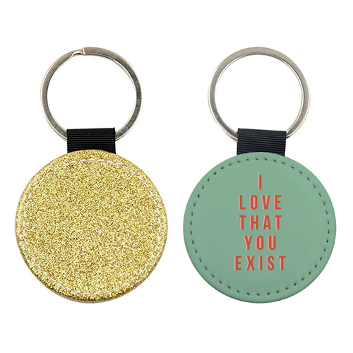 I Love That You Exist - keyring by The 13 Prints