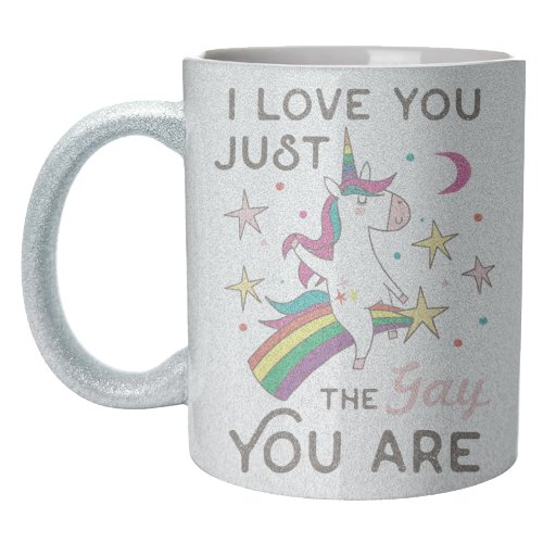 I LOVE YOU JUST THE GAY YOUR ARE - unique mug by AbiGoLucky