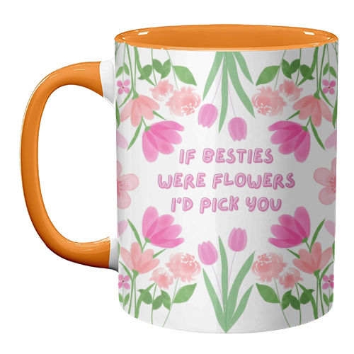 If Besties were flowers - unique mug by Lilly Rose