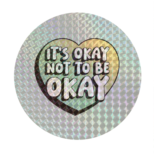 It's Okay Not To Be Okay - Circle Sticker by Amy Farmer