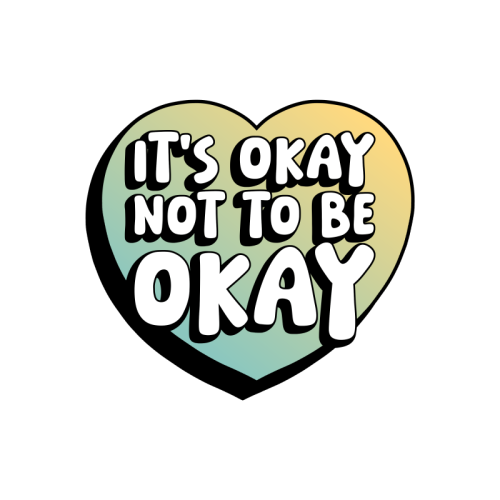 It's Okay Not To Be Okay - Die Cut Sticker by Amy Farmer