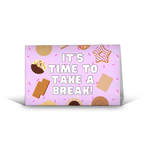 It's Time To Take A Break - funny greeting card by Lilly Rose