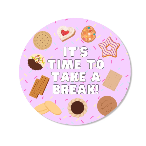 It's Time To Take A Break - Magnet by Lilly Rose