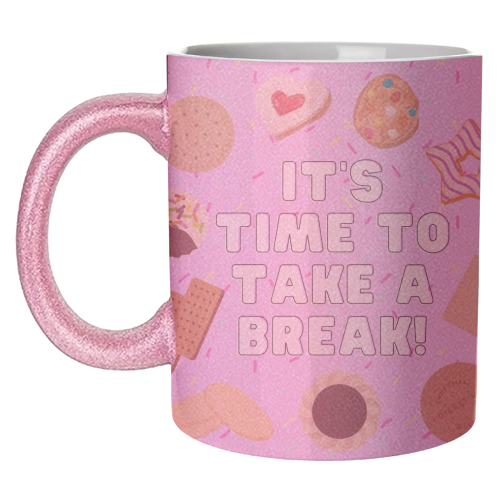 It's Time To Take A Break - unique mug by Lilly Rose