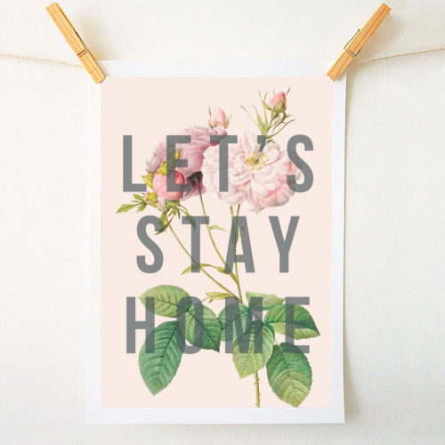 Let's Stay Home - A1 - A4 art print by The 13 Prints