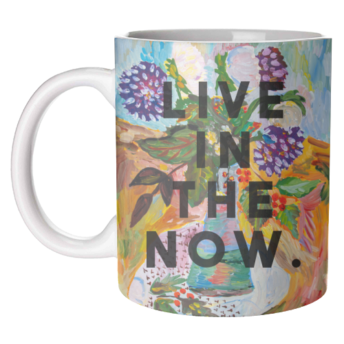 Live In The Now - unique mug by The 13 Prints