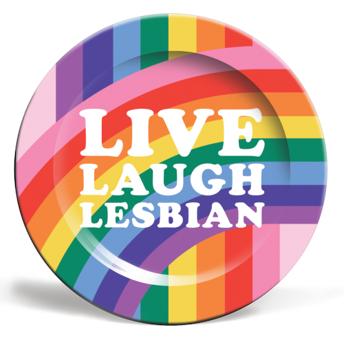 Live Laugh Lesbian Giftware - ceramic dinner plate by AbiGoLucky