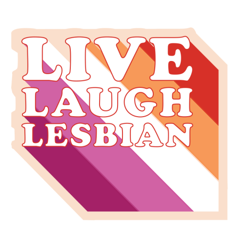 Live Laugh Lesbian LGBTQ+ Pride Month Gift - Die Cut Sticker by AbiGoLucky