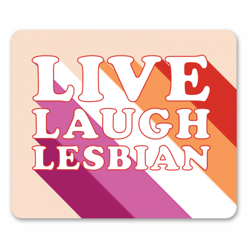 Live Laugh Lesbian LGBTQ+ Pride Month Gift - mouse mat by AbiGoLucky