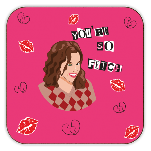 Mean Girls - So Fetch - personalised beer coaster by Laura Lonsdale