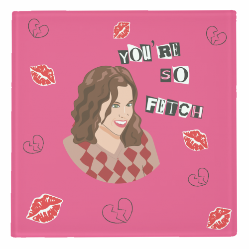 Mean Girls - So Fetch - personalised beer coaster by Laura Lonsdale