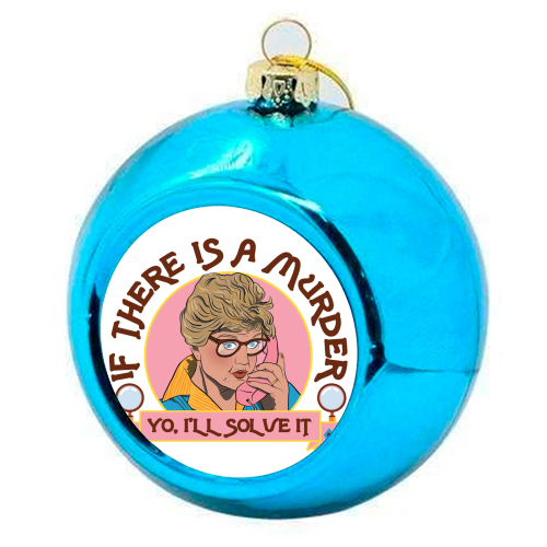 Murder She Wrote - I'll Solve It - colourful christmas bauble by Niomi Fogden