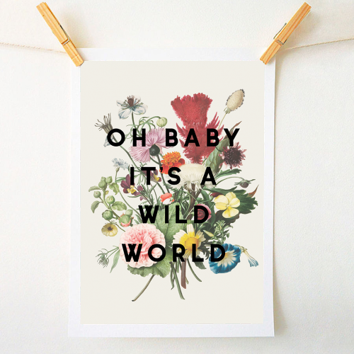 Oh Baby It's A Wild World - A1 - A4 art print by The 13 Prints