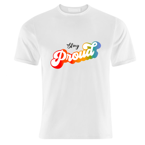 Stay Proud! - unique t shirt by Dominique Vari