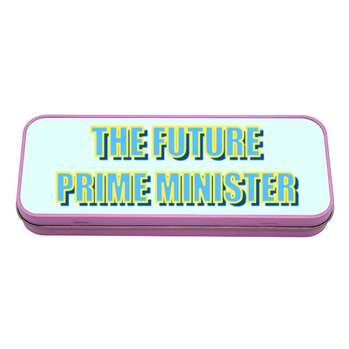 The Future Prime Minister - tin pencil case by Adam Regester