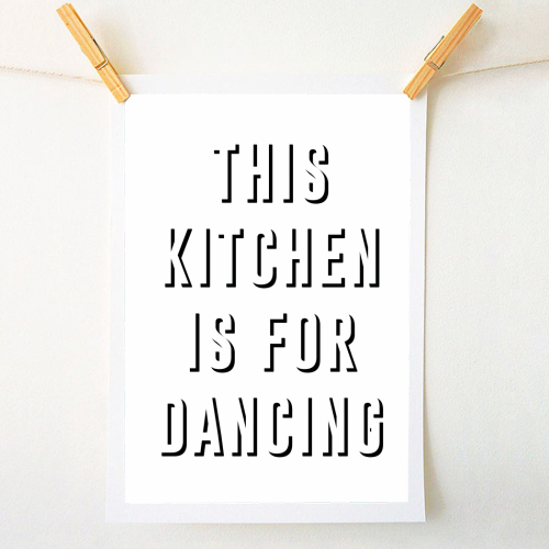 This Kitchen Is For Dancing - A1 - A4 art print by The 13 Prints