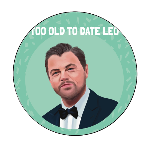 Too Old to Date Leo - Circle Sticker by AbiGoLucky