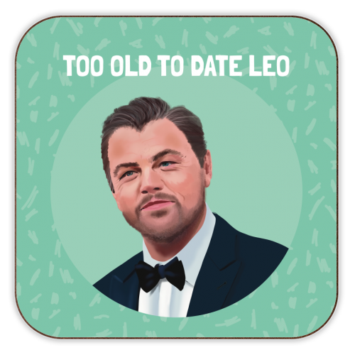 Too Old to Date Leo - personalised beer coaster by AbiGoLucky