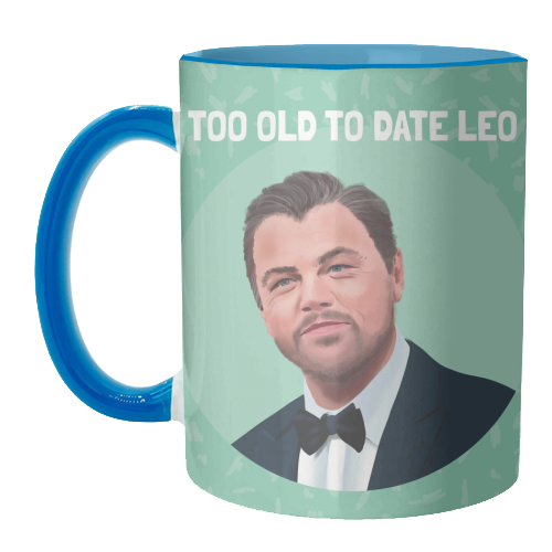 Too Old to Date Leo - unique mug by AbiGoLucky