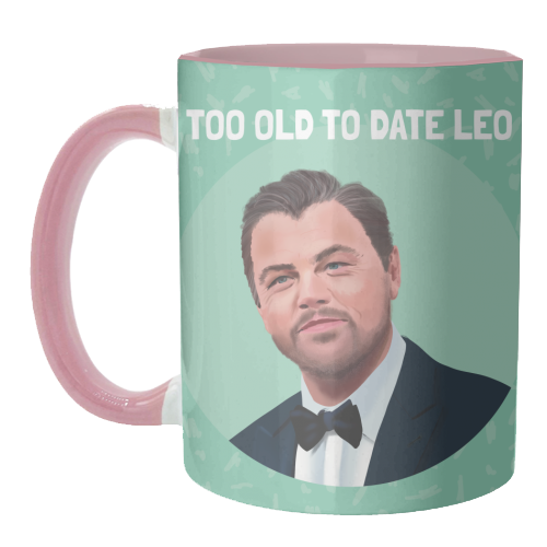 Too Old to Date Leo - unique mug by AbiGoLucky