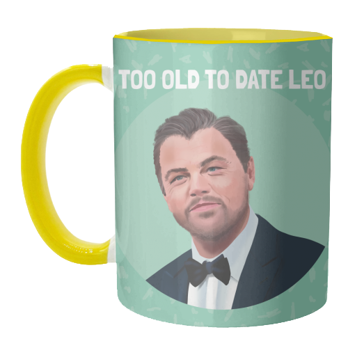 Too Old to Date Leo - unique mug by AbiGoLucky