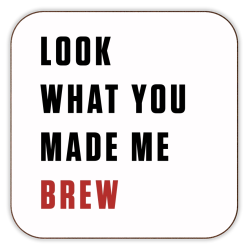 What you made me brew text - personalised beer coaster by The Girl Next Draw