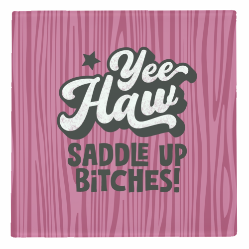 Yeehaw! Saddle up bitches - personalised beer coaster by Giddy Kipper