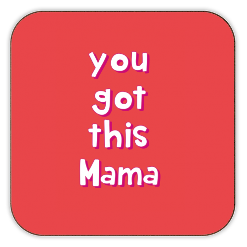 You Got This Mama - personalised beer coaster by Laura Lonsdale