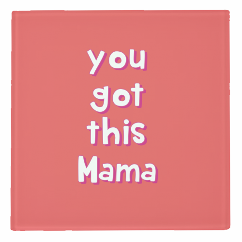 You Got This Mama - personalised beer coaster by Laura Lonsdale