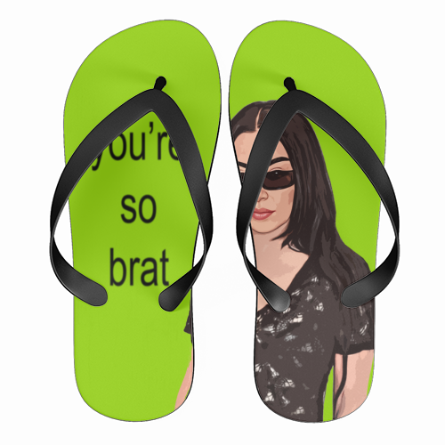 you're so brat - funny flip flops by DOLLY WOLFE